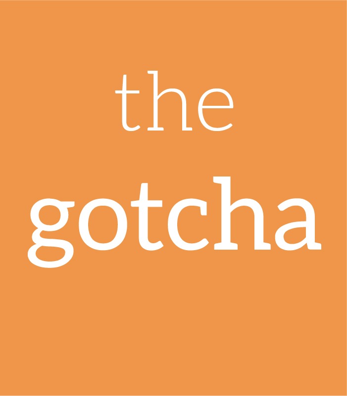 Orange graphic with text reading 'the gotcha'